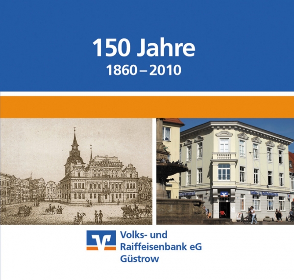 150 Jahre Volks- und Raiffeisenbank eG Güstrow (1860 - 2010)