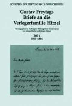 Gustav Freytags Briefe an die Verlegerfamilie Hirzel, Bd. 1