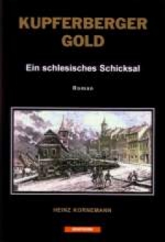 Kupferberger Gold - Ein schlesisches Schicksal