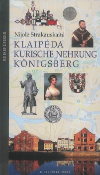 Memel, Kurische Nehrung und Königsberg