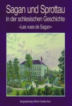 Sagan und Sprottau in der schlesischen Geschichte "Les vues de Sagan"