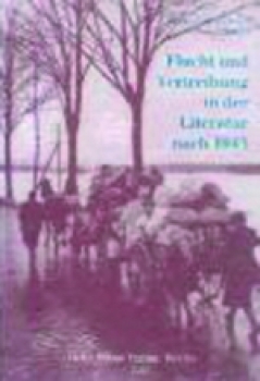Flucht und Vertreibung in der Literatur nach 1945