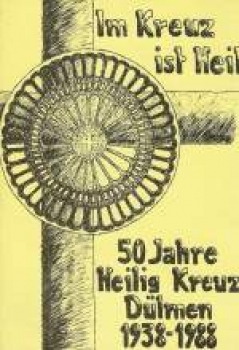 50 Jahre Heilig Kreuz Dülmen (1938-1988)