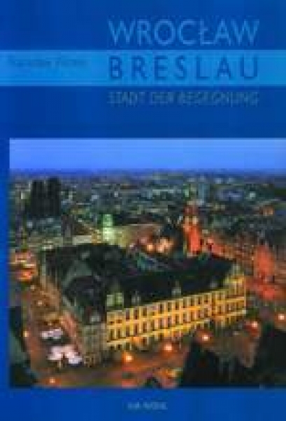 Breslau - Stadt der Begegnung
