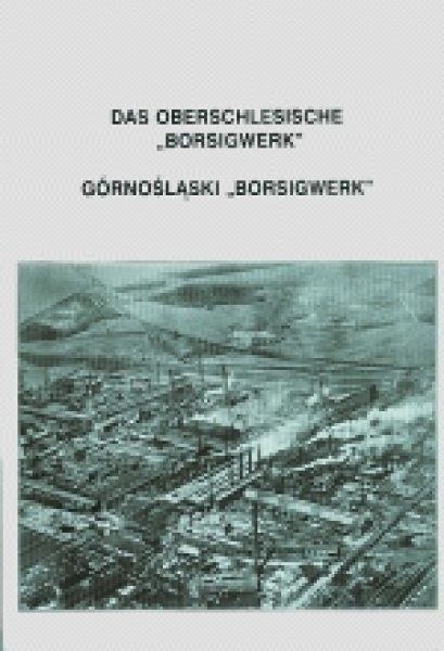 Das oberschlesische "Borsigwerk"
